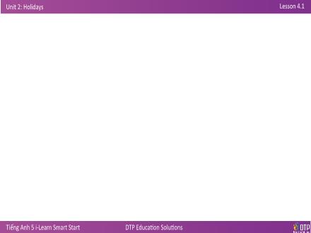 Bài giảng Tiếng Anh Lớp 5 (i-Learn Smart Start) - Unit 2: Holidays - Lesson 4.1: Culture (Page 29)