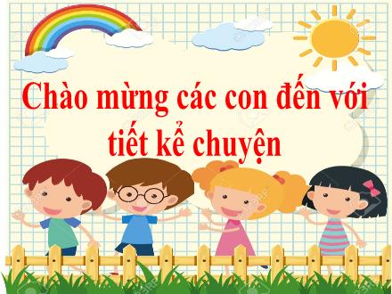 Bài giảng Tiếng Việt Lớp 1 (Cánh diều) - Kể chuyện: Thổi bóng - Năm học 2021-2022