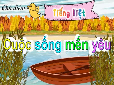 Bài giảng Tiếng Việt Lớp 4 (Chân trời sáng tạo) - Chủ đề: Cuộc sống mến yêu - Bài 6: Món ngon mùa nước nổi