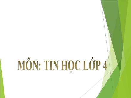 Bài giảng Tin học Lớp 4 - Chủ đề 1: Khám phá máy tính - Bài 6: Tìm kiếm thông tin từ Internet - Võ Thị Kim Chi Bài giảng Tin học Lớp 4 - Chủ đề 1: Khám phá máy tính - Bài 6: Tìm kiếm thông tin từ Internet - Võ Thị Kim Chi
