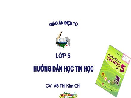 Bài giảng Tin học Lớp 5 - Bài 3: Thư điện tử (Email) - Võ Thị Kim Chi