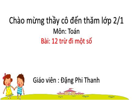 Bài giảng Toán Lớp 2 (Chân trời sáng tạo) - Bài: 12 trừ đi một số - Đặng Phi Thanh