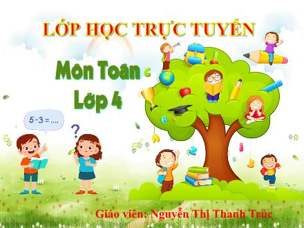Bài giảng Toán Lớp 4 - Tuần 3, Bài: Dãy số tự nhiên - Năm học 2021-2022