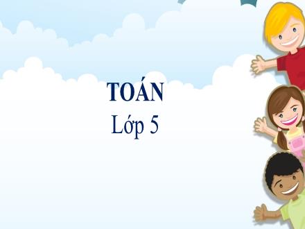 Bài giảng Toán Lớp 5 - Tuần 6, Bài: Héc – ta