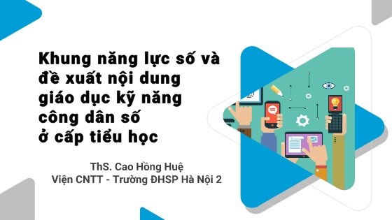 Khung năng lực số và đề xuất nội dung giáo dục kỹ năng công dân số ở cấp tiểu học